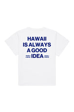 Hawaii Is Always A Good Idea Women's Essential Tee